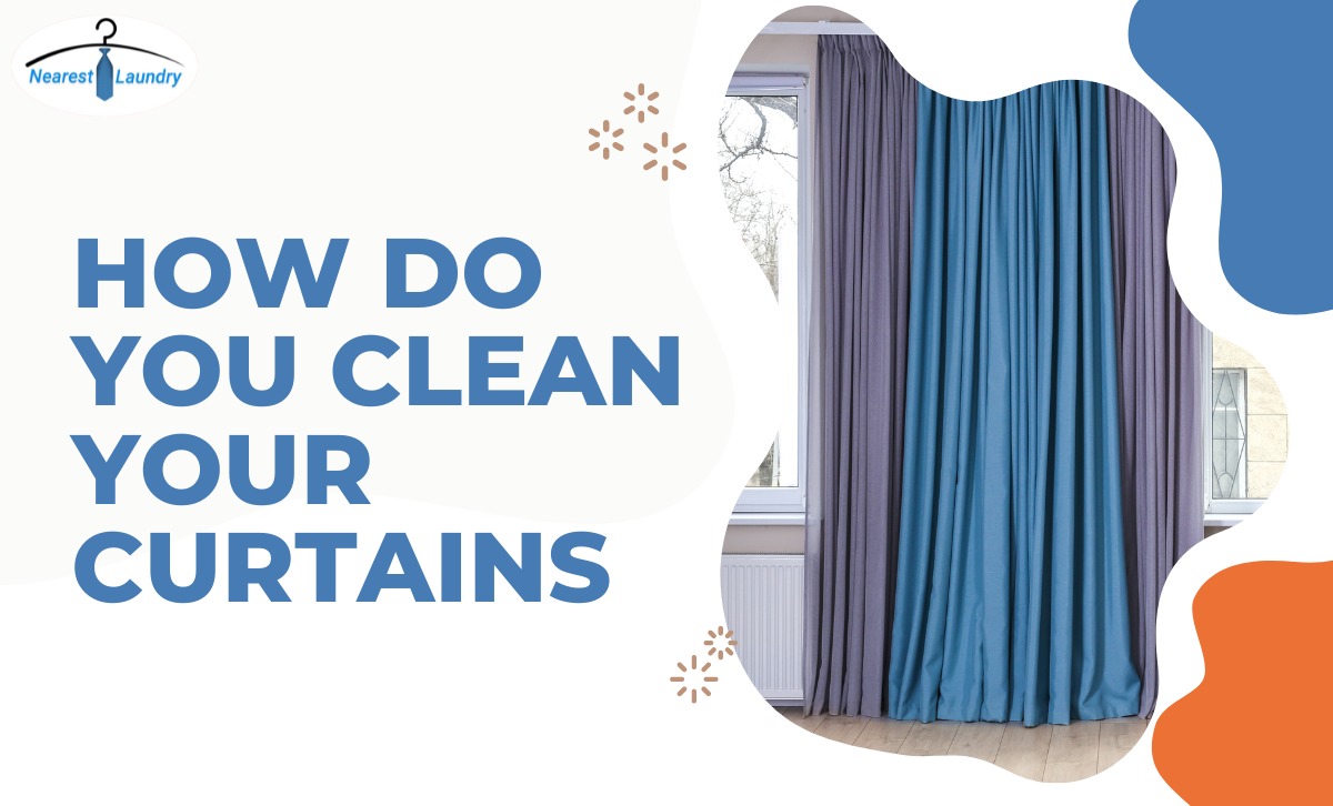 How Do You Clean Your Curtains
