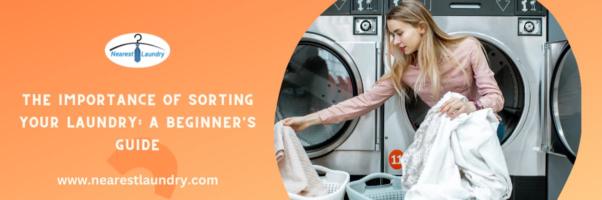 The Importance of Sorting Your Laundry: A Beginner's Guide
