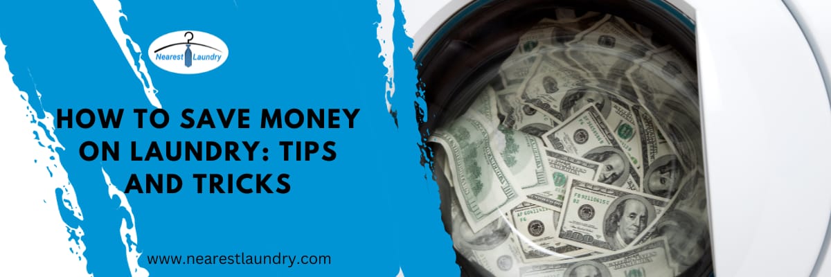 How to Save Money on Laundry: Tips and Tricks